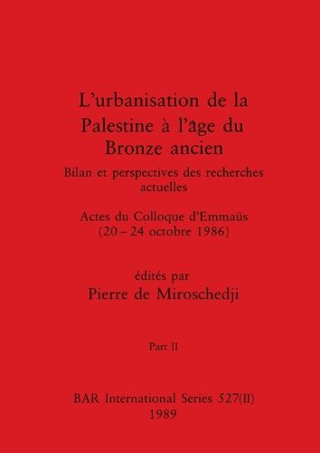 Cover image for L'urbanisation de la Palestine a l'age du Bronze ancien, Part II