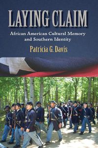 Cover image for Laying Claim: African American Cultural Memory and Southern Identity