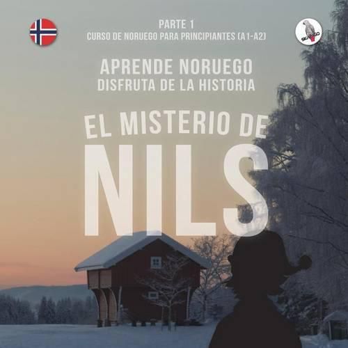 Cover image for El misterio de Nils. Parte 1 - Curso de noruego para principiantes. Aprende noruego. Disfruta de la historia.