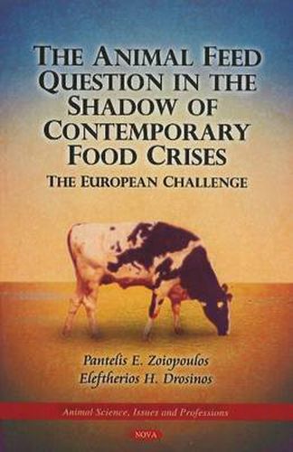 Cover image for Animal Feed Question in the Shadow of Contemporary Food Crises: The European Challenge