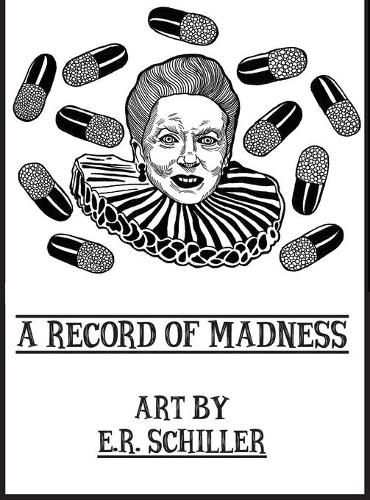 Cover image for A Record of Madness: Art by E.R. Schiller