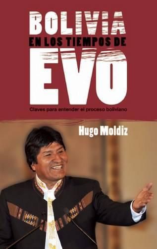 Cover image for Bolivia En Los Tiempos de Evo Morales: Claves Para Entender El Proceso Boliviano