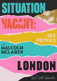 Cover image for Situation Vacant: The Sex Pistols & Malcolm McLaren in London