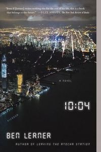 Cover image for 10:04: A Novel