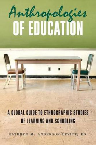 Cover image for Anthropologies of Education: A Global Guide to Ethnographic Studies of Learning and Schooling