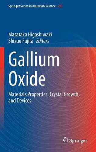 Cover image for Gallium Oxide: Materials Properties, Crystal Growth, and Devices