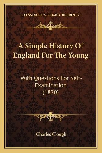 A Simple History of England for the Young: With Questions for Self-Examination (1870)