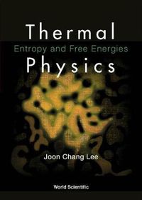 Cover image for Thermal Physics: Entropy And Free Energies