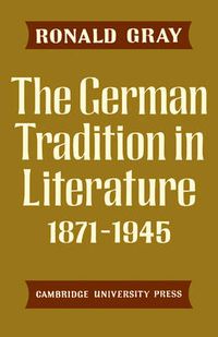 Cover image for The German Tradition in Literature 1871-1945