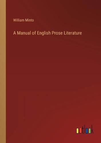 A Manual of English Prose Literature