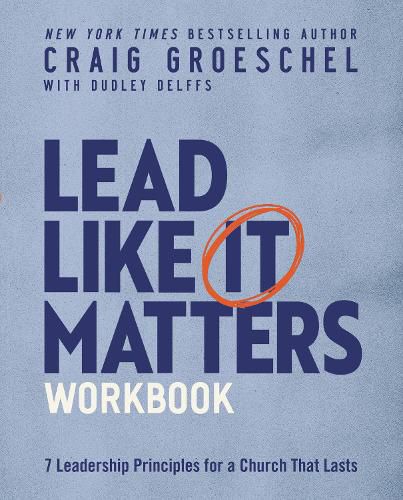 Cover image for Lead Like It Matters Workbook: Seven Leadership Principles for a Church That Lasts