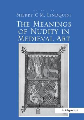 Cover image for The Meanings of Nudity in Medieval Art