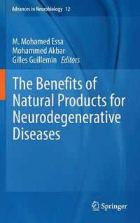 Cover image for The Benefits of Natural Products for Neurodegenerative Diseases