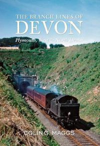 Cover image for The Branch Lines of Devon Plymouth, West & North Devon