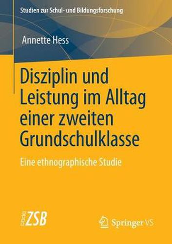 Cover image for Disziplin und Leistung im Alltag einer zweiten Grundschulklasse: Eine ethnographische Studie