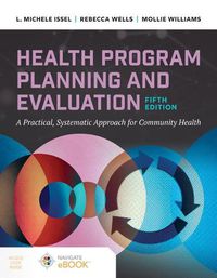 Cover image for Health Program Planning and Evaluation: A Practical Systematic Approach to Community Health