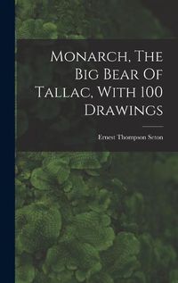 Cover image for Monarch, The Big Bear Of Tallac, With 100 Drawings