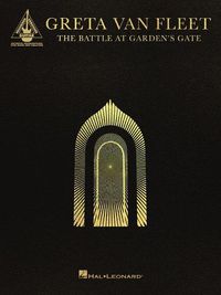 Cover image for Greta Van Fleet - The Battle at Garden's Gate: Guitar Transcriptions in Notes and Tab with Lyrics