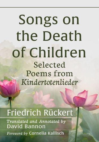 Cover image for Songs on the Death of Children: Selected Poems from Kindertotenlieder