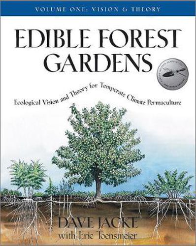 Cover image for Edible Forest Gardens, Volume 1: Ecological Vision, Theory for Temperate Climate Permaculture