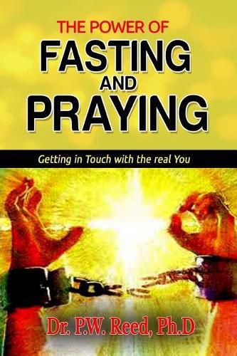 Cover image for The Power of FASTING And PRAYING: Getting in Touch with the real You