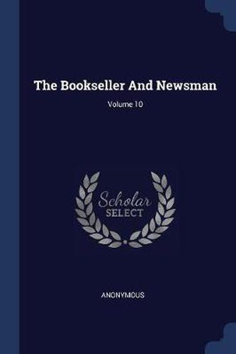 Cover image for The Bookseller and Newsman; Volume 10