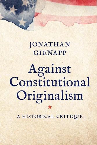 Cover image for Against Constitutional Originalism