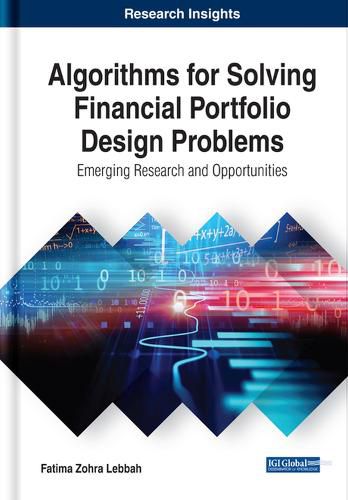 Cover image for Algorithms for Solving Financial Portfolio Design Problems: Emerging Research and Opportunities