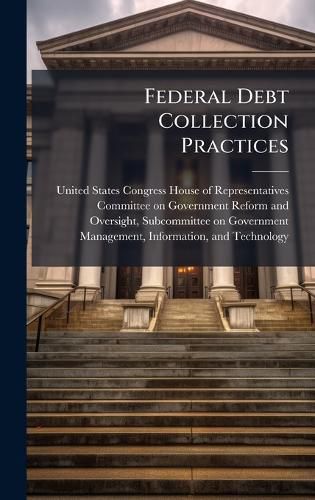 Cover image for Federal Debt Collection Practices
