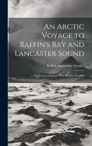 Cover image for An Arctic Voyage to Baffin's Bay and Lancaster Sound