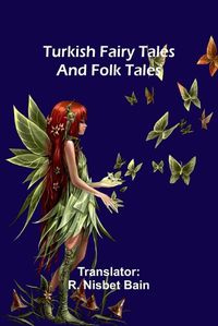 Cover image for Turkish fairy tales and folk tales