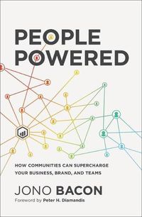 Cover image for People Powered: How Communities Can Supercharge Your Business, Brand, and Teams