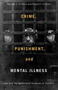 Cover image for Crime, Punishment, and Mental Illness: Law and the Behavioral Sciences in Conflict