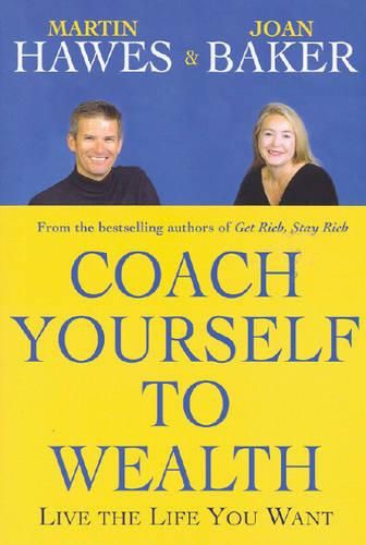 Cover image for Coach Yourself to Wealth: Live the Life You Want
