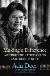 Cover image for Making a Difference: My Fight for Native Rights and Social Justice