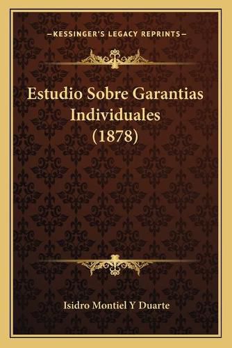 Cover image for Estudio Sobre Garantias Individuales (1878)