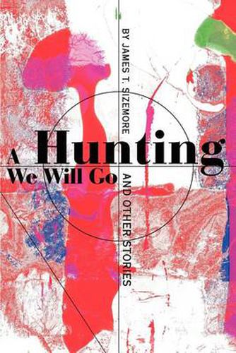 Cover image for A Hunting We Will Go: And Other Stories