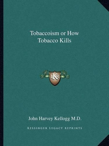 Tobaccoism or How Tobacco Kills