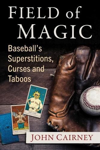 Cover image for Field of Magic: Baseball's Superstitions, Curses and Taboos