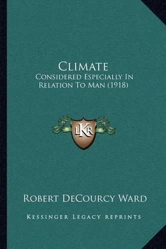 Climate: Considered Especially in Relation to Man (1918)