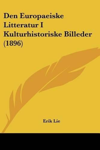 Cover image for Den Europaeiske Litteratur I Kulturhistoriske Billeder (1896)