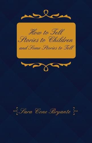 Cover image for How to Tell Stories to Children and Some Stories to Tell