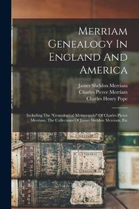 Cover image for Merriam Genealogy In England And America