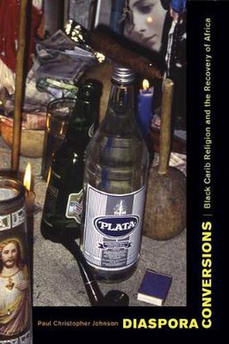 Cover image for Diaspora Conversions: Black Carib Religion and the Recovery of Africa