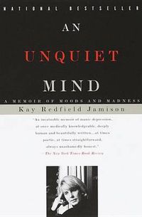Cover image for An Unquiet Mind: A Memoir of Moods and Madness