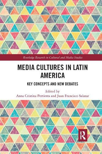 Cover image for Media Cultures in Latin America: Key Concepts and New Debates