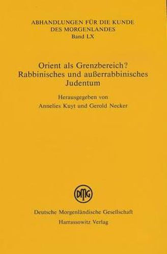 Cover image for Orient ALS Grenzbereich?: Rabbinisches Und Ausserrabbinisches Judentum