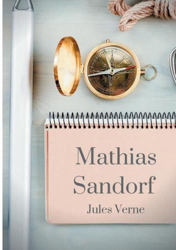 Cover image for Mathias Sandorf: un roman d'aventures de Jules Verne (texte integral)