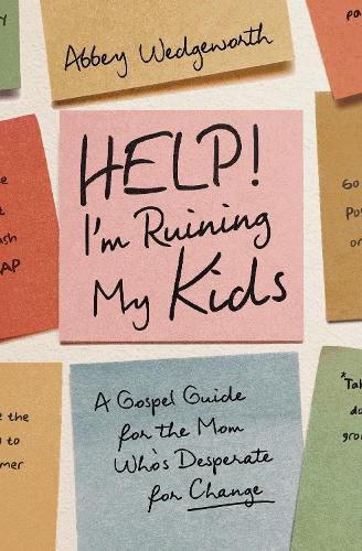 Cover image for Help! I'm Ruining My Kids
