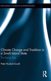 Cover image for Climate Change and Tradition in a Small Island State: The Rising Tide